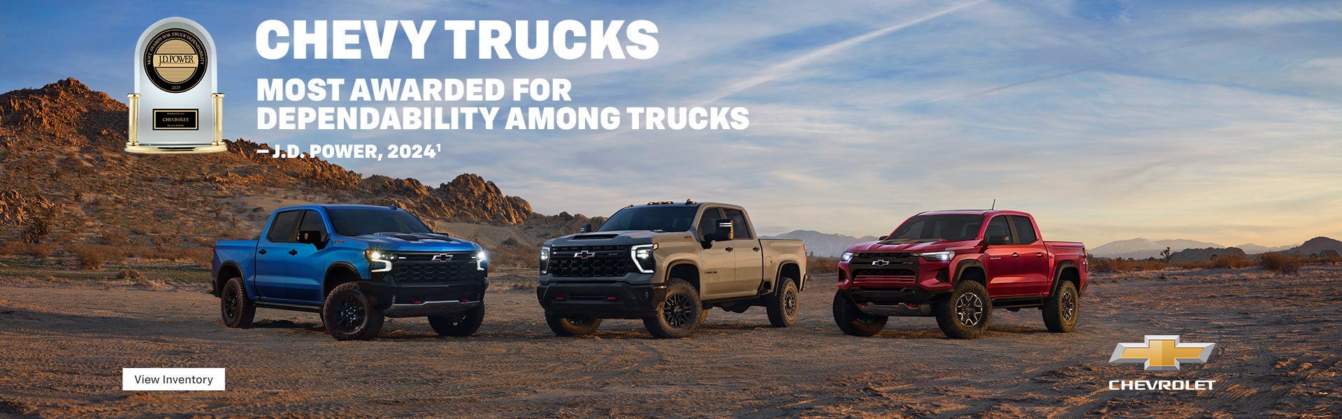 Chevy trucks. Most awarded for dependability among trucks. J.D. Power 2024.
